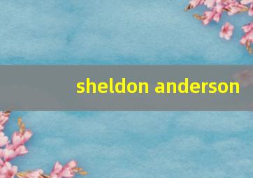 sheldon anderson